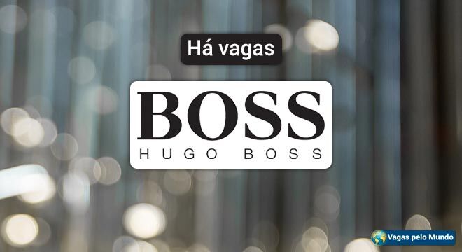 Hugo Boss esta contratando em diversos paises