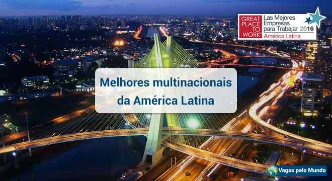10 melhores empresas multinacionais da America Latina para se trabalhar