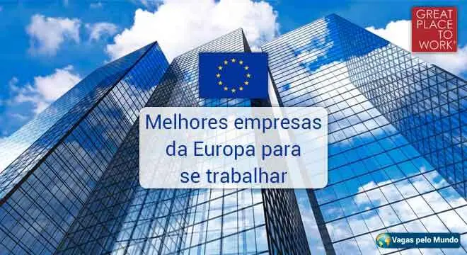 10 melhores empresas da Europa para se trabalhar