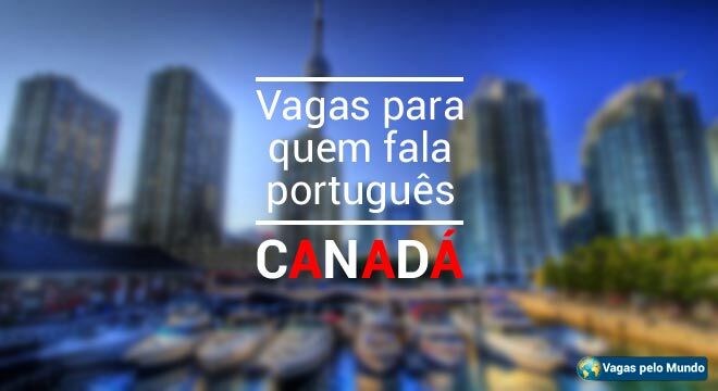 Canada tem dezenas de oportunidades para profissionais fluentes em portugues