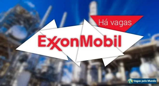 ExxonMobil esta com centenas de vagas abertas