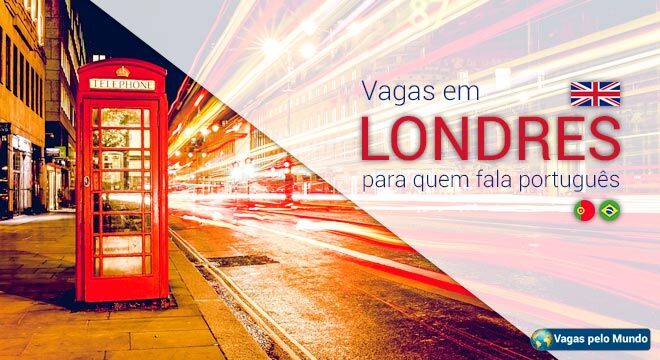Londres tem centenas de vagas abertas para quem fala portugues